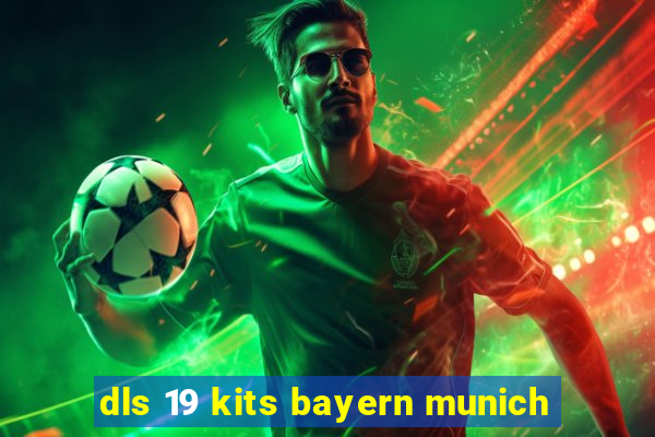 dls 19 kits bayern munich